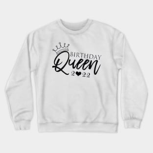 Queen , Queen Birthday, Queen Women, Queen gift, Queen , Birthday Queen t, Birthday Party 2022 Crewneck Sweatshirt